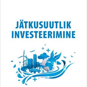 Jätkusuutlik investeerimine. Tiina Landau, Hanna Silvola